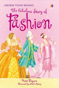 Книги для детей: The fabulous story of fashion [Usborne]