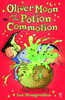 Oliver Moon and the potion commotion [Usborne]