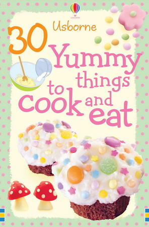 Для младшего школьного возраста: 30 Yummy things to cook and eat - old