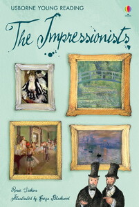 Книги для детей: The Impressionists [Usborne]