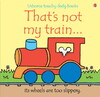 That's not my train... [Usborne]