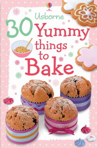 Книги для детей: 30 Yummy things to bake