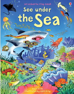 Тварини, рослини, природа: See under the sea [Usborne]