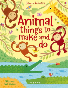 Книги про животных: Animal things to make and do
