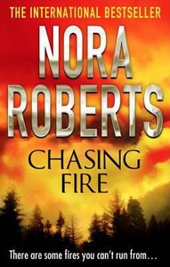 Книги для дорослих: Chasing Fire (Nora Roberts)