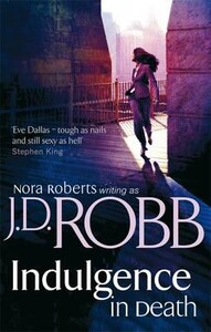 Художні: Indulgence in Death (J. D Robb, Nora Roberts)
