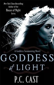 Книги для дорослих: Goddess of Light - Goddess Summoning Series (P. C Cast)
