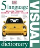 Five Language Visual Dictionary (English, French, German, Spanish and Italian) (9780751336818)