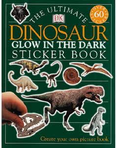 Книги про динозаврів: The Ultimate Dinosaur Glow in the Dark Sticker Book