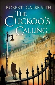 Книги для дорослих: Cormoran Strike Book1: The Cuckoo's Calling [Paperback] (9780751549256)
