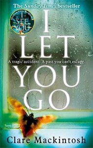 Художні: I Let You Go (Clare Mackintosh) (9780751554151)