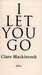 I Let You Go (Clare Mackintosh) (9780751554151) дополнительное фото 2.