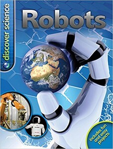 Пізнавальні книги: Discover Science: Robots