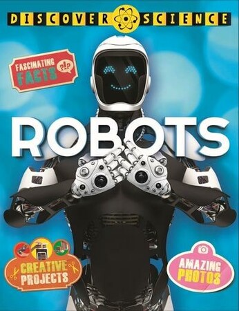 Техніка, транспорт: Discover Science: Robots [Pan Macmillan]