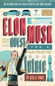 Книги для дітей: Elon Musk and the Quest for a Fantastic Future (Young Readers' Edition) [Ebury]