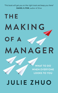 The Making of a Manager [Random House]