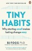 Tiny Habits: Why Starting Small Makes Lasting Change Easy [Ebury]