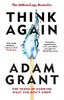 Think Again: The Power of Knowing What You Don't Know [Ebury]