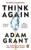 Think Again: The Power of Knowing What You Don't Know [Random House]
