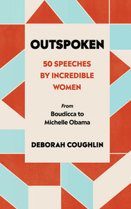 Искусство, живопись и фотография: Outspoken: 50 Speeches by Incredible Women [Random House]