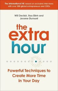 Книги для взрослых: The Extra Hour: Powerful Techniques to Create More Time in Your Day [Ebury]