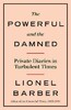 The Powerful and the Damned: Private Diaries in Turbulent Times [Ebury]