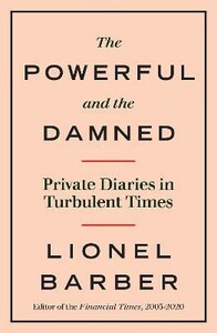 Книги для дорослих: The Powerful and the Damned: Private Diaries in Turbulent Times [Ebury]