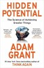 Hidden Potential: The Science of Achieving Greater Things, Adam Grant [Random House]