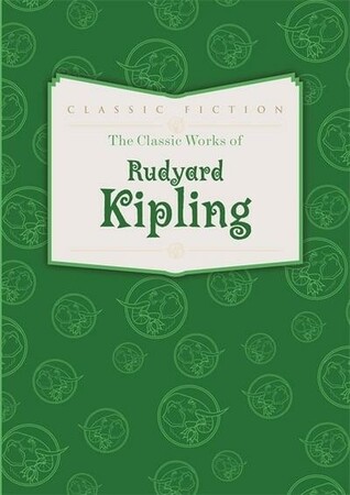 Художні: The Classic Works of Rudyard Kipling [Octopus Publishing]