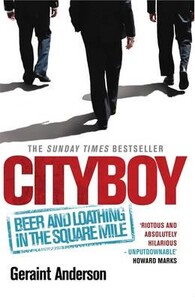 Книги для взрослых: Cityboy Beer and Loathing in the Square Mile (Geraint Anderson) (9780755346189)