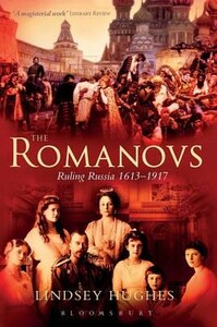 Политика: The Romanovs: Ruling Russia 1613-1917 [Bloomsbury]