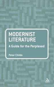 История: Modernist Literature: A Guide for the Perplexed [Bloomsbury]