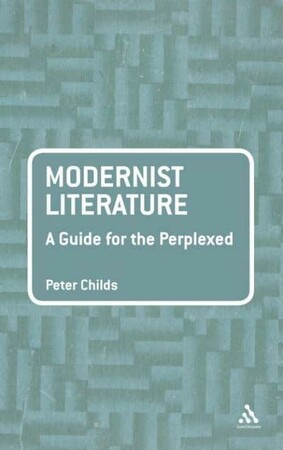 Історія: Modernist Literature: A Guide for the Perplexed [Bloomsbury]