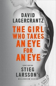 Книги для дорослих: The Girl Who Takes an Eye for an Eye - The Millennium Series (David Lagercrantz, George Goulding) (9