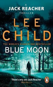 Книги для дорослих: Jack Reacher Book24: Blue Moon [Random House]