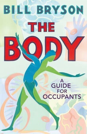 Медицина и здоровье: The Body: A Guide for Occupants [Random House]