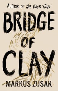 Художні: Bridge of Clay (Markus Zusak) (Markus Zusak) (9780857525956)