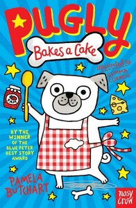 Книги для детей: Pugly Bakes a Cake [Nosy Crow]