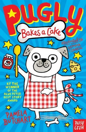 Художні книги: Pugly Bakes a Cake [Nosy Crow]