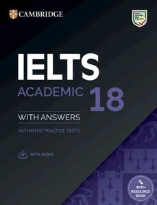 Книги для взрослых: Cambridge Practice Tests IELTS 18 Academic with Answers, Downloadable Audio and Resource Bank