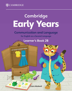 Навчальні книги: Cambridge Early Years Communication and Language for English as a Second Language 2B Learner's Book