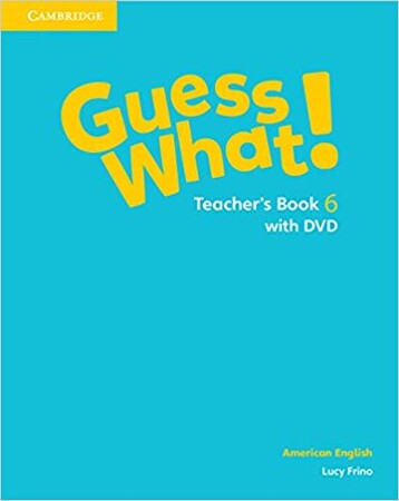 Вивчення іноземних мов: Guess What! Level 6 Teacher's Book with DVD
