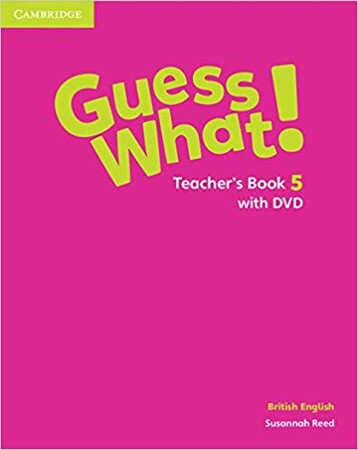 Вивчення іноземних мов: Guess What! Level 5 Teacher's Book with DVD