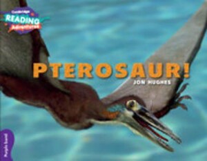 Художественные книги: Pterosaur! Purple Band - Cambridge Reading Adventures