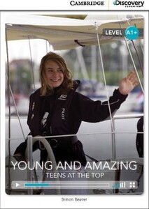 Книги для дітей: A1+ Young and Amazing: Teens at the Top Book with Online Access [Cambridge Discovery Interactive Rea