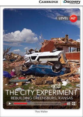 Изучение иностранных языков: A2+ The City Experiment: Rebuilding Greensburg, Kansas Book with Online Access [Cambridge Discovery