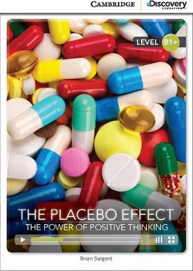 Иностранные языки: CDIR B1+ The Placebo Effect: The Power of Positive Thinking (Book with Online Access) [Cambridge Uni