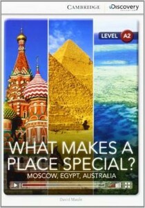 Книги для детей: A2 What Makes a Place Special? Moscow, Egypt, Australia Book with Online Access [Cambridge Discovery