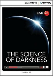 Книги для дорослих: A2+ The Science of Darkness Book with Online Access [Cambridge Discovery Interactive Readers]