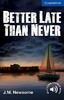CER 5 Better Late Than Never: Paperback